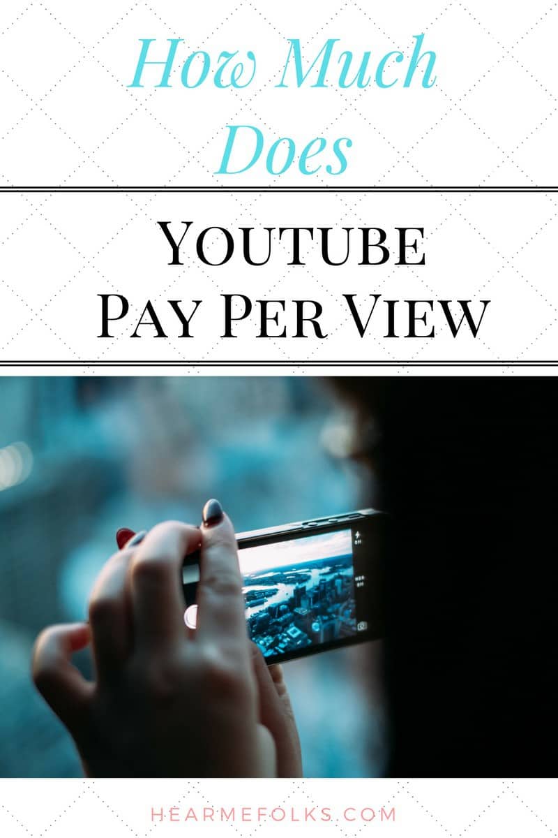 How much money does Youtube Pay Per View? | HearMeFolks