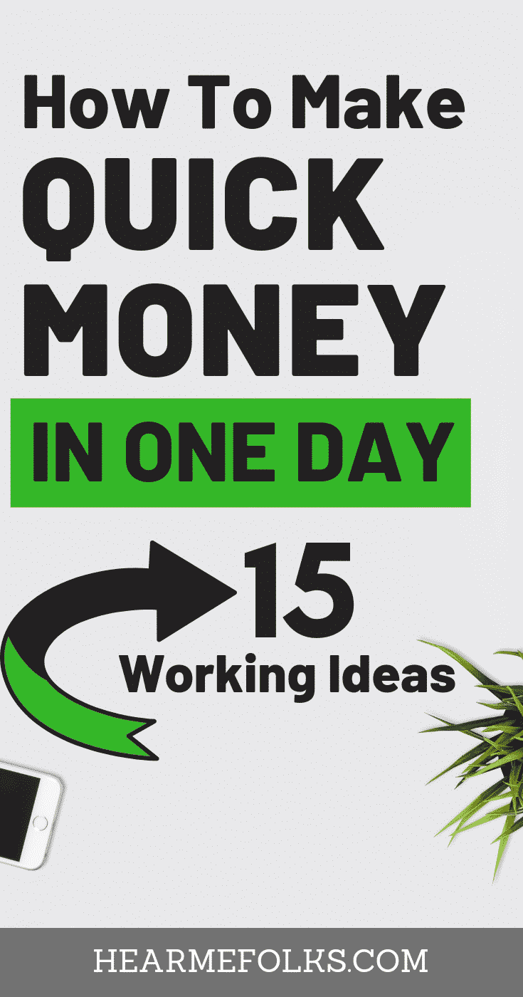 how to make quick money in one day