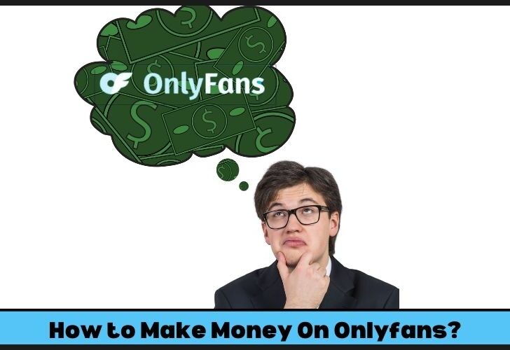 how to make money on Onlyfans