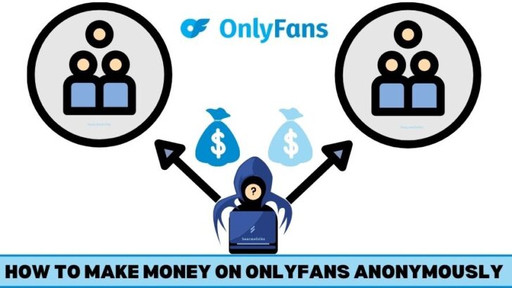 How to Make Money On Onlyfans Without Showing Your Face