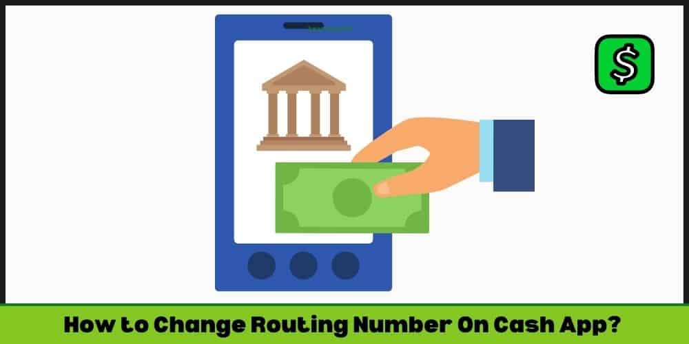 How to Change Routing Number On Cash App?