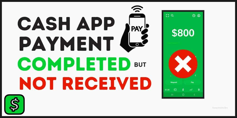 Cash App Payment Completed But Not Received 