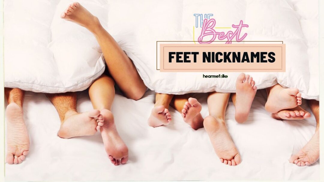 101+ Feet Nicknames for ALL Types of FEET [2025]