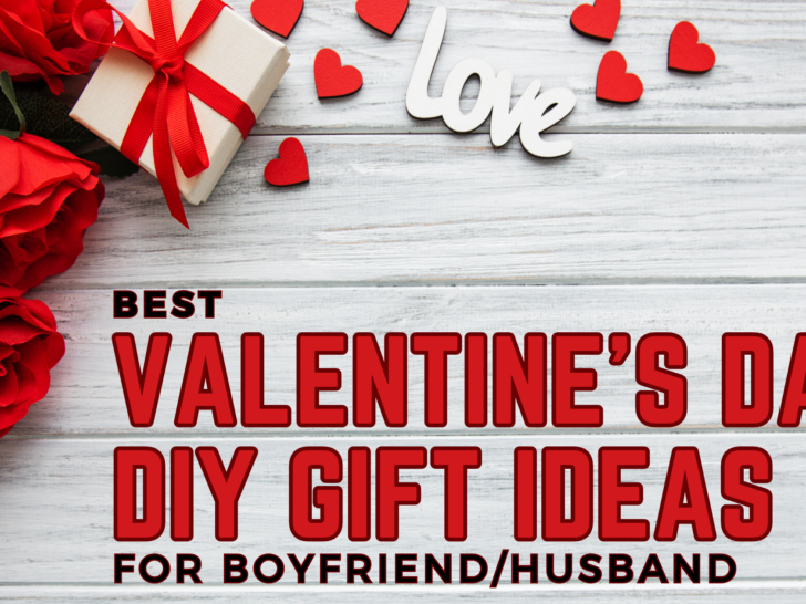 Best DIY Valentines Gifts for Boyfriend