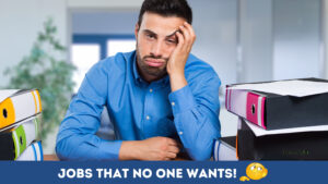 Jobs that no one wants