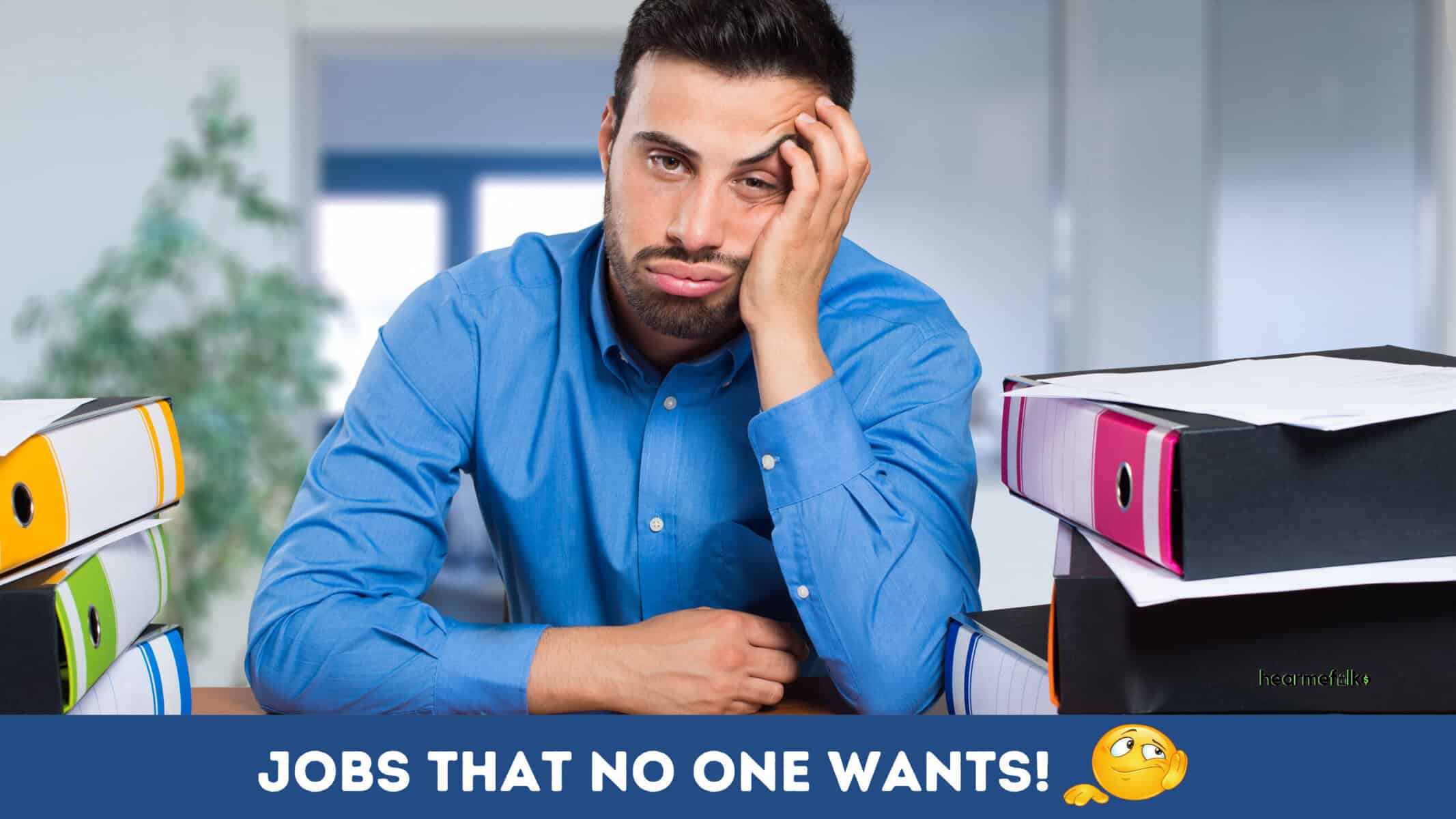  Jobs that no one wants